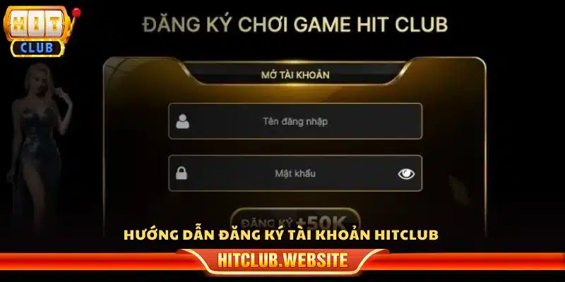 Cách đăng ký tài khoản Hit Club chi tiết