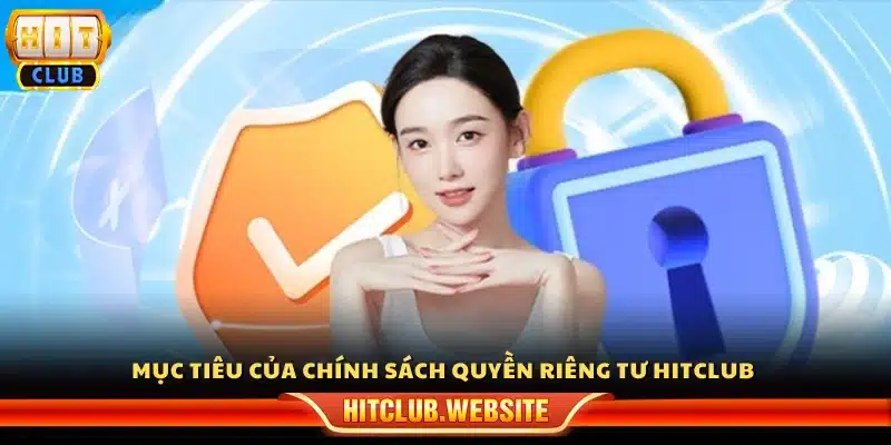 Mục đích của chính sách quyền riêng tư tại Hitclub